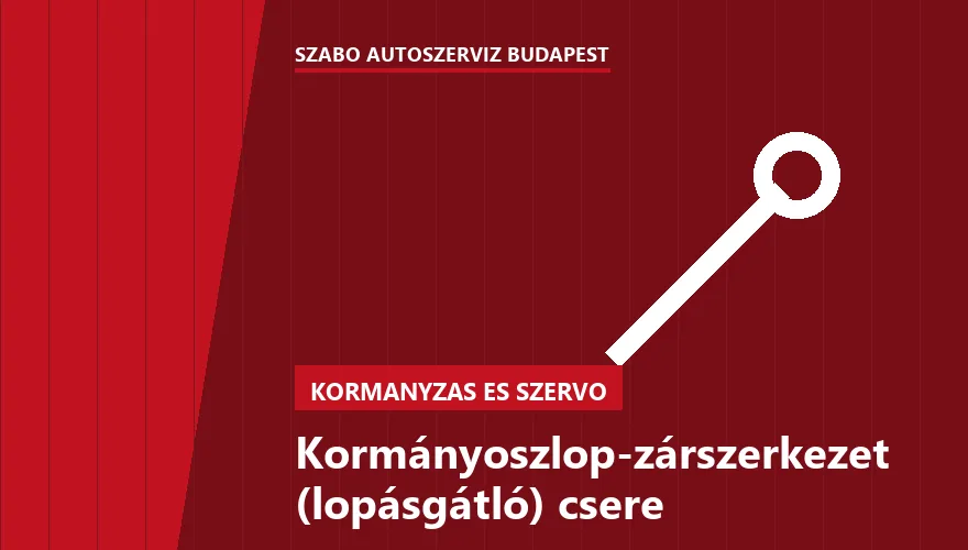 Kormányoszlop-zárszerkezet (lopásgátló) csere - autószerviz Budapest, Szabó Autószervíz műhely