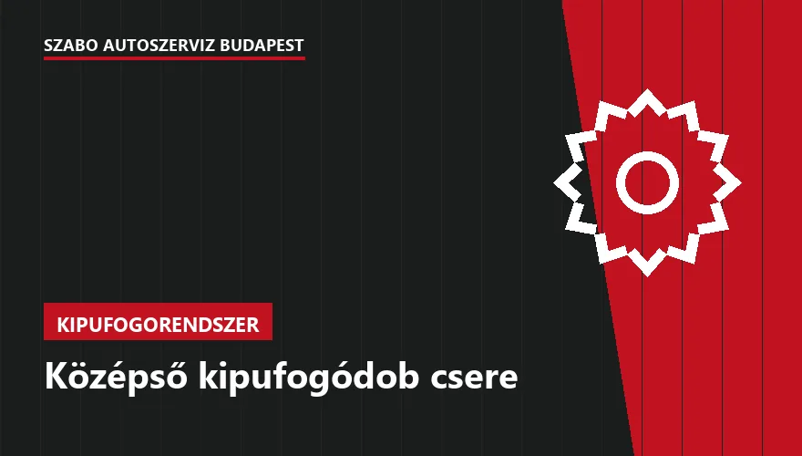 Középső kipufogódob csere - autószerviz Budapest, Szabó Autószervíz műhely