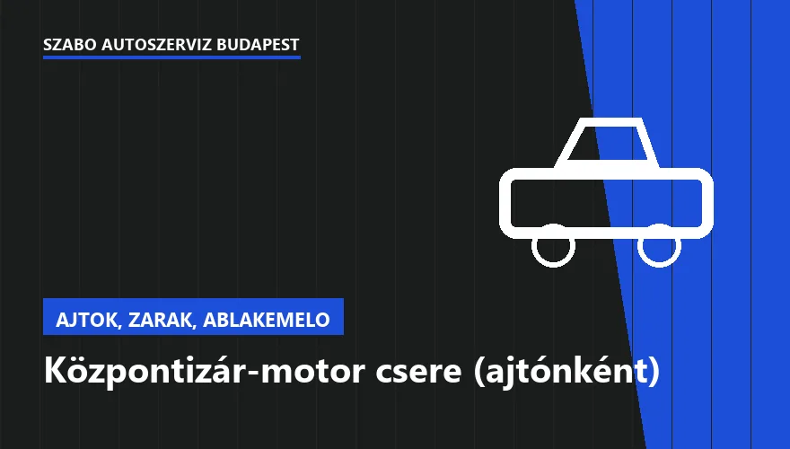 Központizár-motor csere (ajtónként) - autószerviz Budapest, Szabó Autószervíz műhely