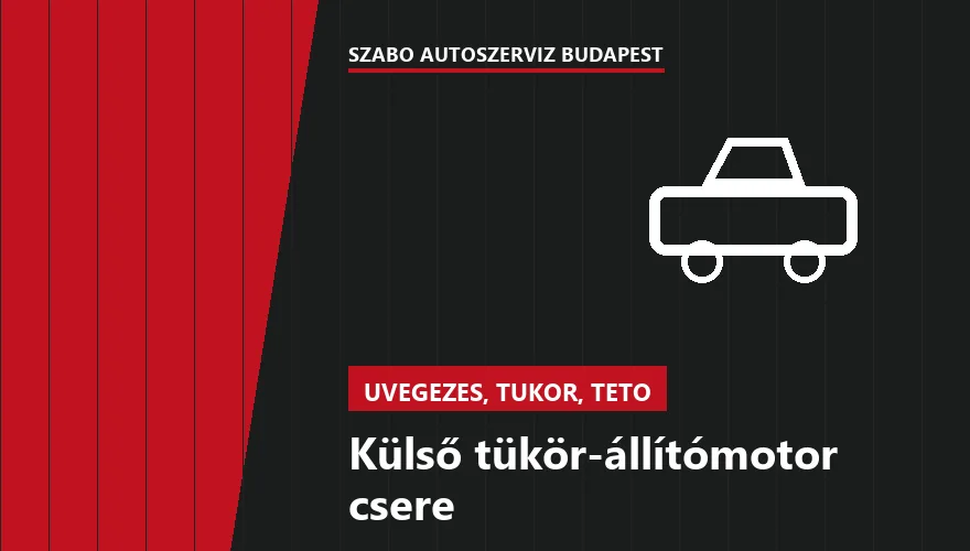Külső tükör-állítómotor csere a Szabó Autószervíz Budapest szervizében