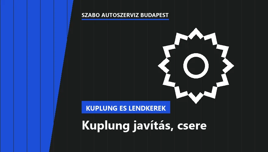 Kuplung javítás, csere a Szabó Autószervíz Budapest szervizében
