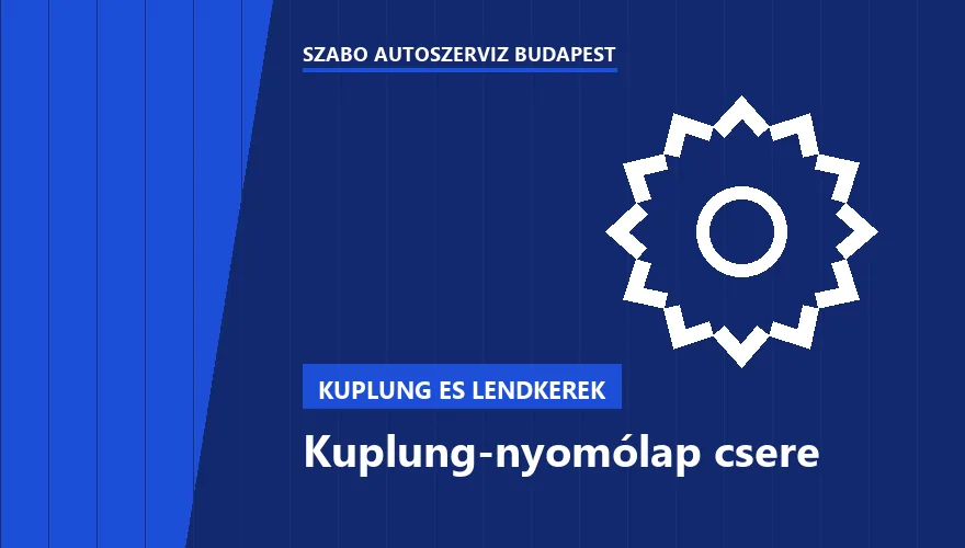 Kuplung-nyomólap csere - autószerviz Budapest, Szabó Autószervíz műhely