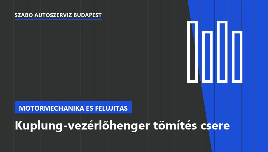 Kuplung-vezérlőhenger tömítés csere a Szabó Autószervíz Budapest szervizében