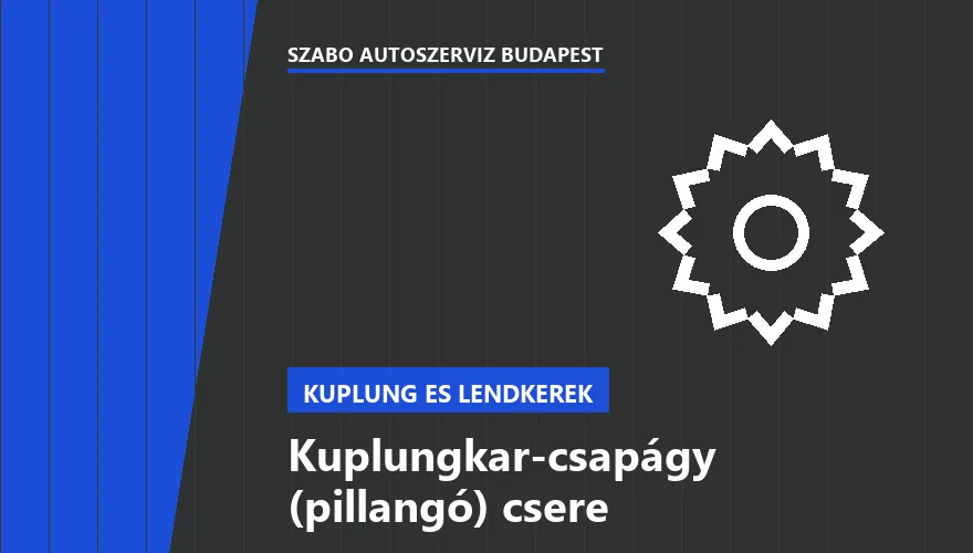 Kuplungkar-csapágy (pillangó) csere a Szabó Autószervíz Budapest szervizében