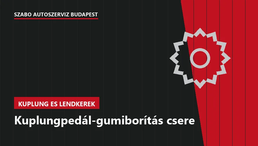 Kuplungpedál-gumiborítás csere a Szabó Autószervíz Budapest szervizében
