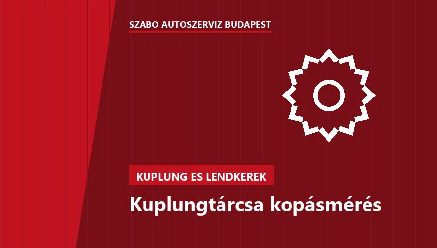 Kuplungtárcsa kopásmérés - autószerviz Budapest, Szabó Autószervíz műhely