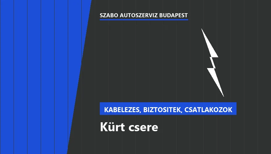 Kürt csere - autószerviz Budapest, Szabó Autószervíz műhely