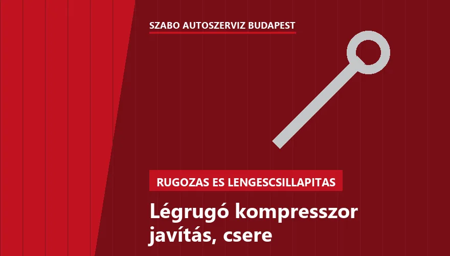 Légrugó kompresszor javítás, csere - autószerviz Budapest, Szabó Autószervíz műhely
