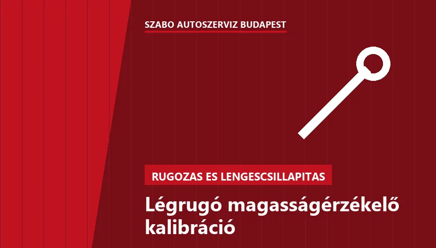 Légrugó magasságérzékelő kalibráció - autószerviz Budapest, Szabó Autószervíz műhely