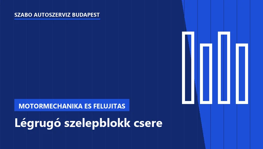 Légrugó szelepblokk csere - autószerviz Budapest, Szabó Autószervíz műhely
