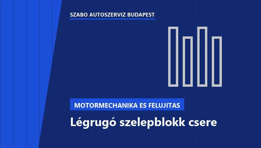 Légrugó szelepblokk csere a Szabó Autószervíz Budapest szervizében
