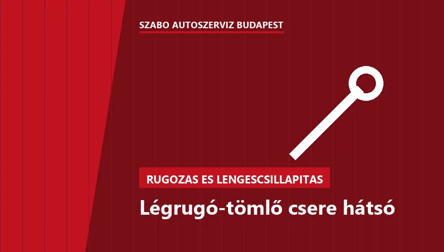 Légrugó-tömlő csere hátsó - autószerviz Budapest, Szabó Autószervíz műhely