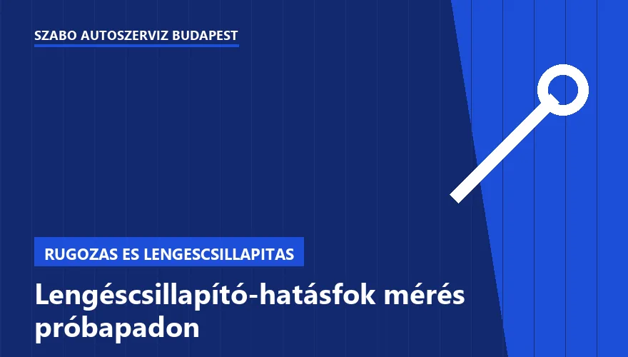 Lengéscsillapító-hatásfok mérés próbapadon - autószerviz Budapest, Szabó Autószervíz műhely