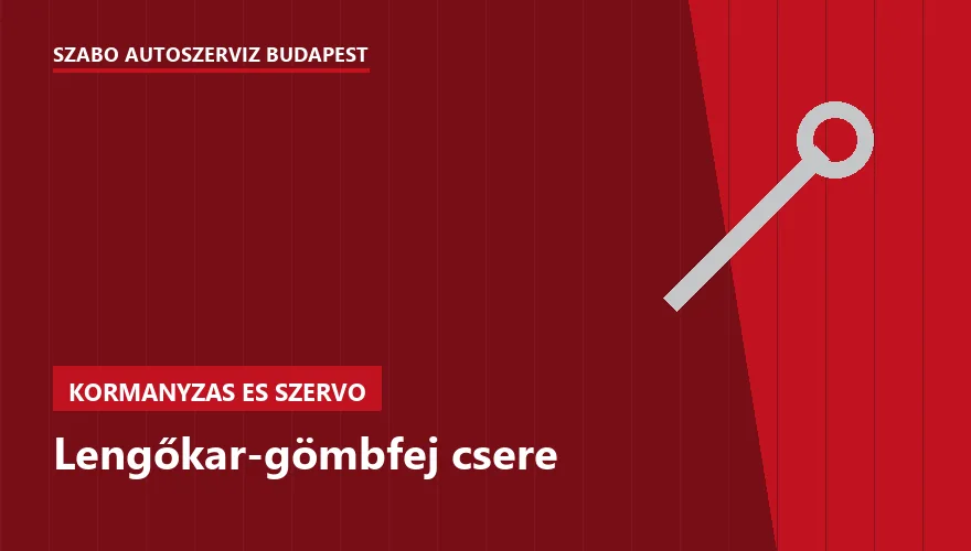 Lengőkar-gömbfej csere a Szabó Autószervíz Budapest szervizében