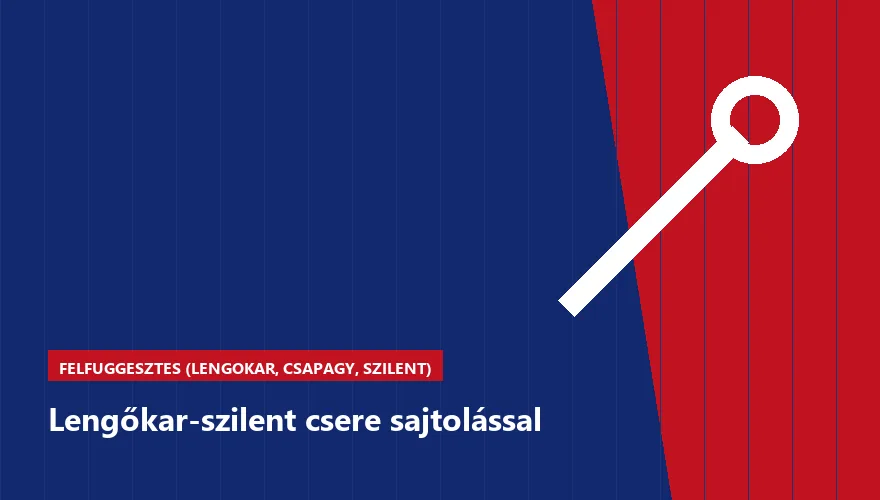 Lengőkar-szilent csere sajtolással a Szabó Autószervíz Budapest szervizében