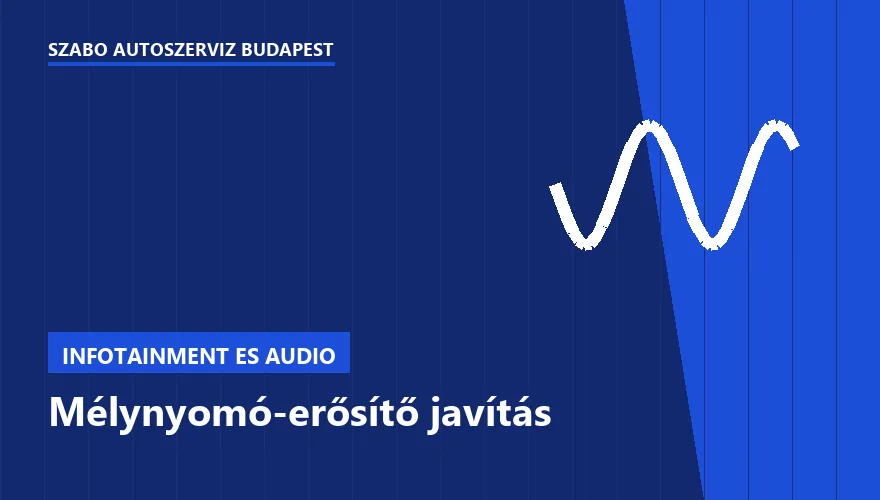 Mélynyomó-erősítő javítás a Szabó Autószervíz Budapest szervizében