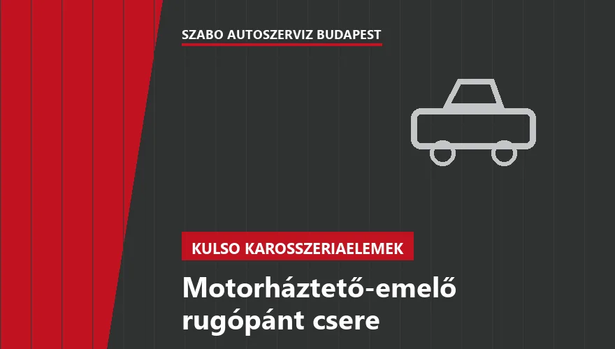 Motorháztető-emelő rugópánt csere - autószerviz Budapest, Szabó Autószervíz műhely