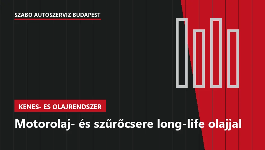 Motorolaj- és szűrőcsere long-life olajjal a Szabó Autószervíz Budapest szervizében