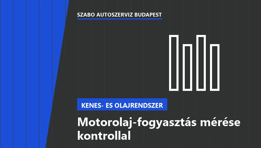 Motorolaj-fogyasztás mérése kontrollal a Szabó Autószervíz Budapest szervizében