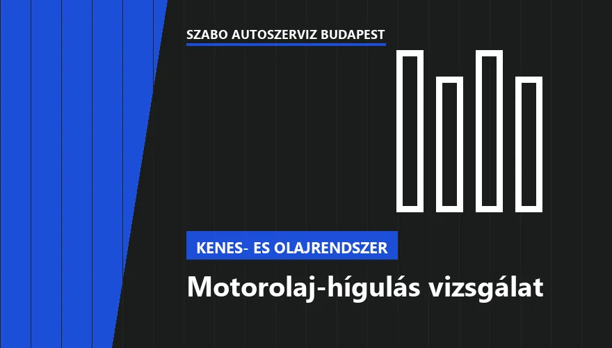 Motorolaj-hígulás vizsgálat - autószerviz Budapest, Szabó Autószervíz műhely