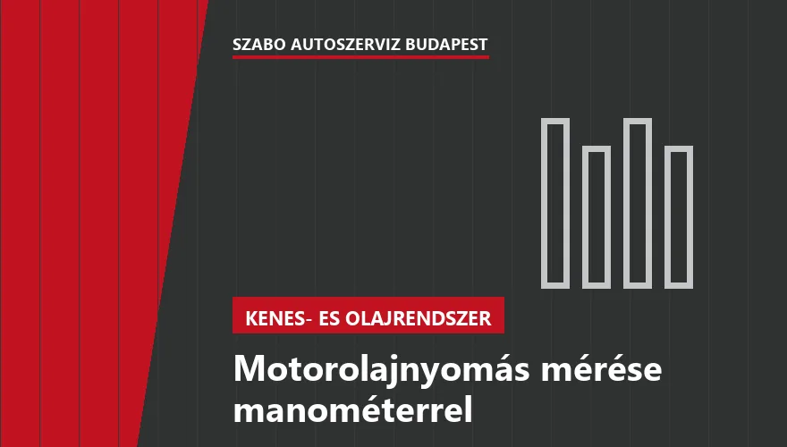 Motorolajnyomás mérése manométerrel - autószerviz Budapest, Szabó Autószervíz műhely