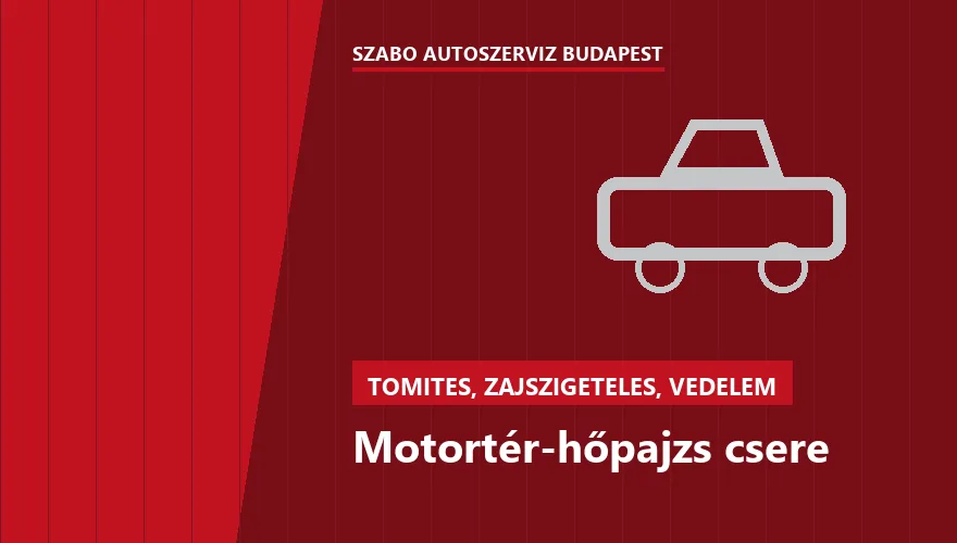 Motortér-hőpajzs csere - autószerviz Budapest, Szabó Autószervíz műhely