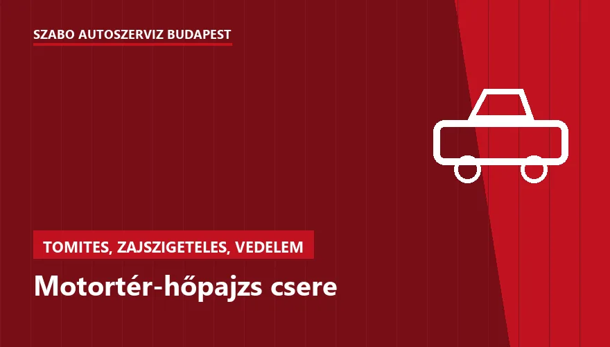 Motortér-hőpajzs csere a Szabó Autószervíz Budapest szervizében