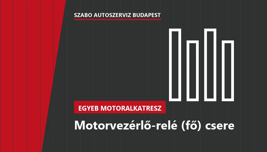 Motorvezérlő-relé (fő) csere - autószerviz Budapest, Szabó Autószervíz műhely