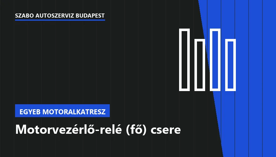 Motorvezérlő-relé (fő) csere a Szabó Autószervíz Budapest szervizében