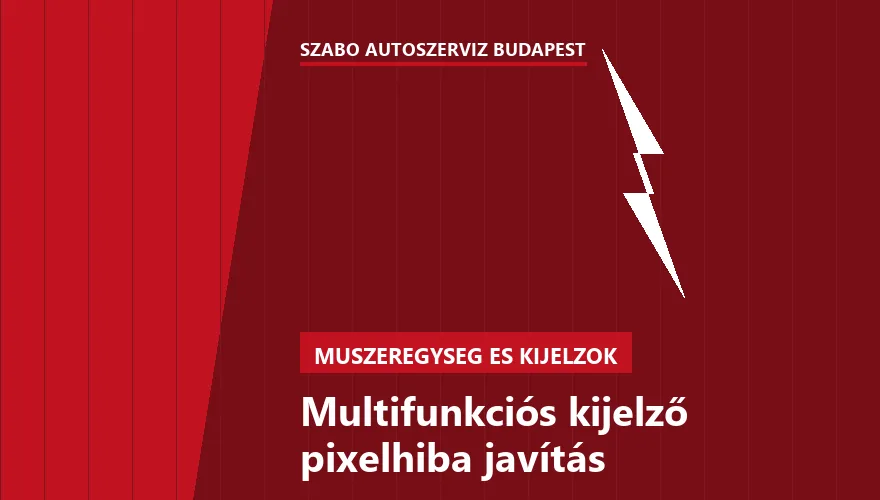 Multifunkciós kijelző pixelhiba javítás - autószerviz Budapest, Szabó Autószervíz műhely