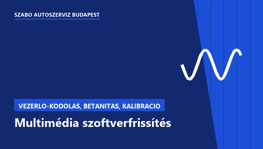 Multimédia szoftverfrissítés - autószerviz Budapest, Szabó Autószervíz műhely