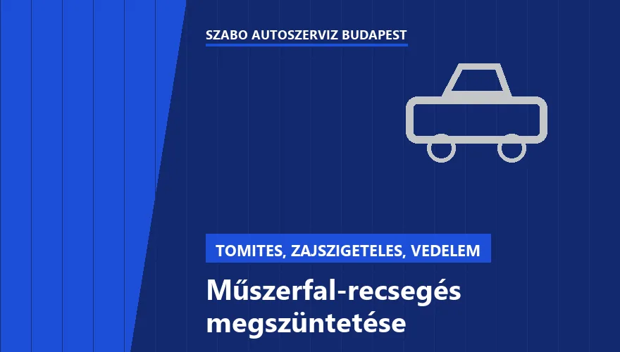 Műszerfal-recsegés megszüntetése a Szabó Autószervíz Budapest szervizében