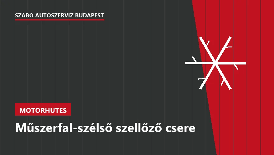 Műszerfal-szélső szellőző csere - autószerviz Budapest, Szabó Autószervíz műhely