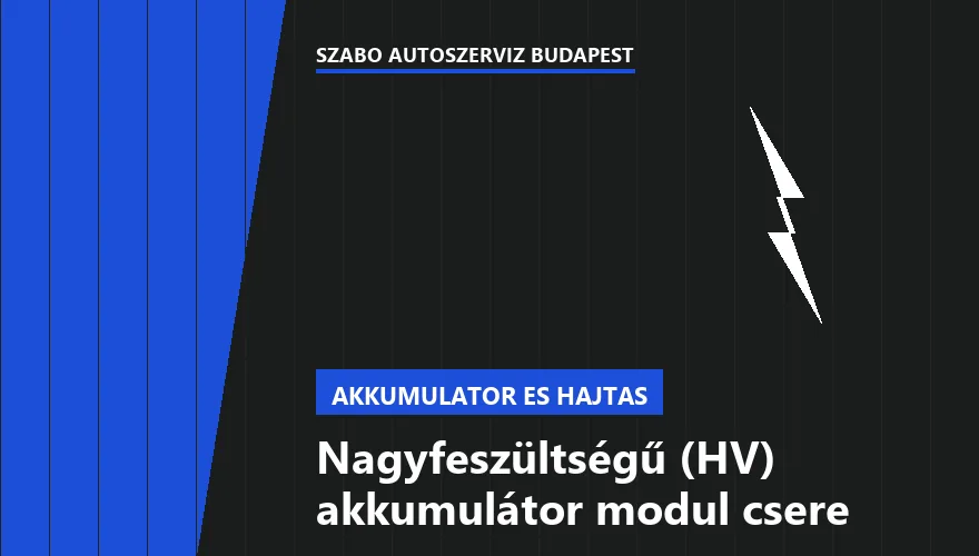 Nagyfeszültségű (HV) akkumulátor modul csere - autószerviz Budapest, Szabó Autószervíz műhely