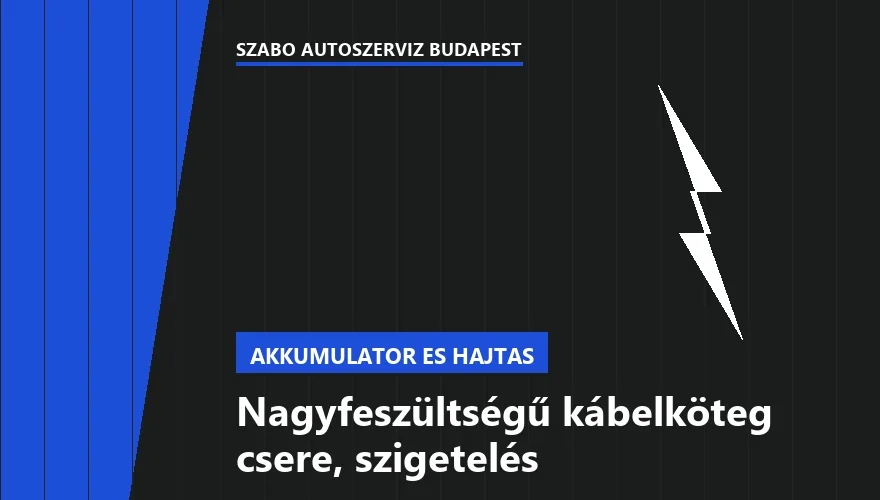 Nagyfeszültségű kábelköteg csere, szigetelés - autószerviz Budapest, Szabó Autószervíz műhely