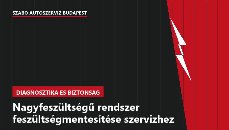 Nagyfeszültségű rendszer feszültségmentesítése szervizhez - autószerviz Budapest, Szabó Autószervíz műhely