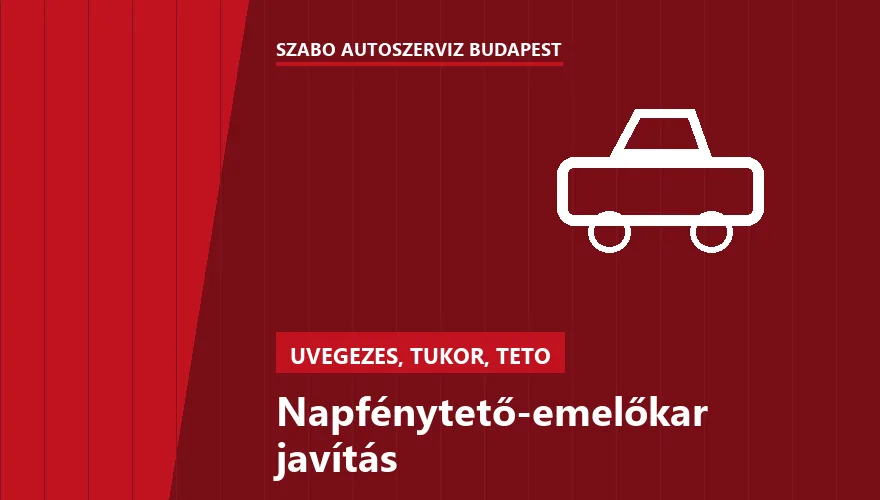 Napfénytető-emelőkar javítás a Szabó Autószervíz Budapest szervizében