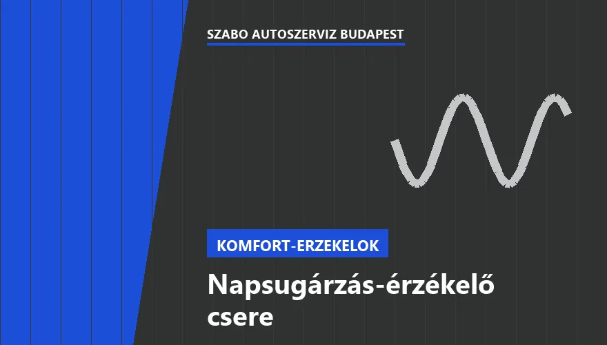 Napsugárzás-érzékelő csere a Szabó Autószervíz Budapest szervizében