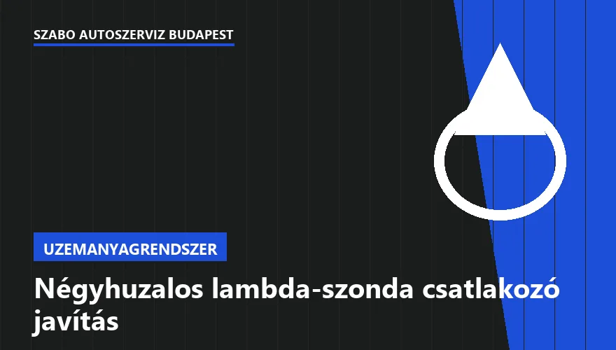 Négyhuzalos lambda-szonda csatlakozó javítás a Szabó Autószervíz Budapest szervizében