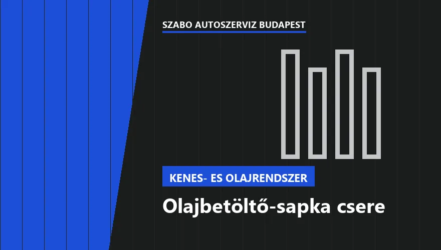 Olajbetöltő-sapka csere a Szabó Autószervíz Budapest szervizében