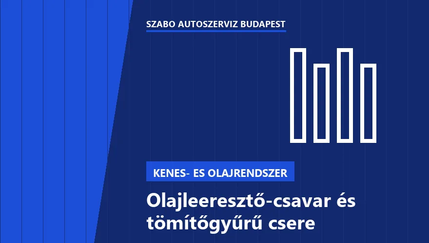 Olajleeresztő-csavar és tömítőgyűrű csere - autószerviz Budapest, Szabó Autószervíz műhely