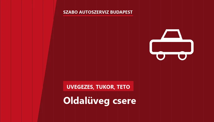 Oldalüveg csere a Szabó Autószervíz Budapest szervizében