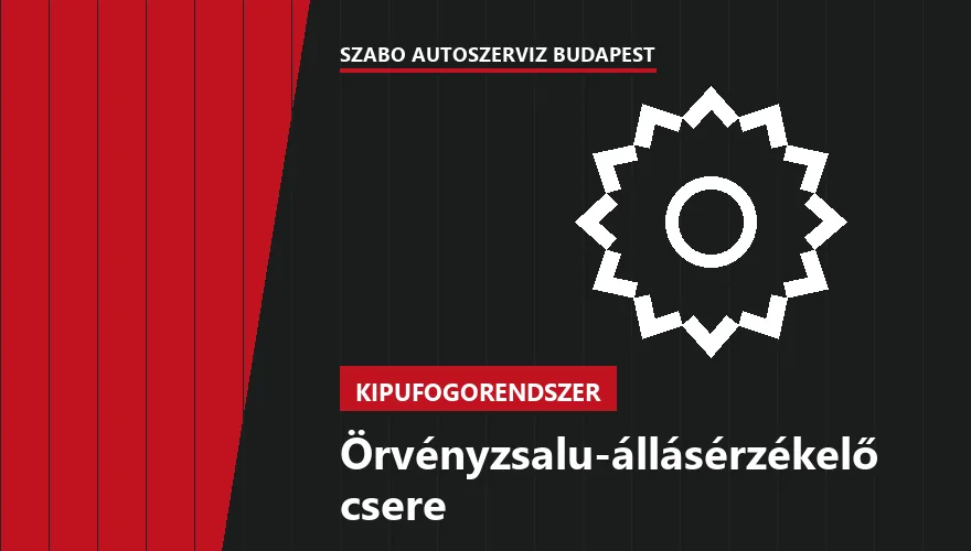 Örvényzsalu-állásérzékelő csere a Szabó Autószervíz Budapest szervizében