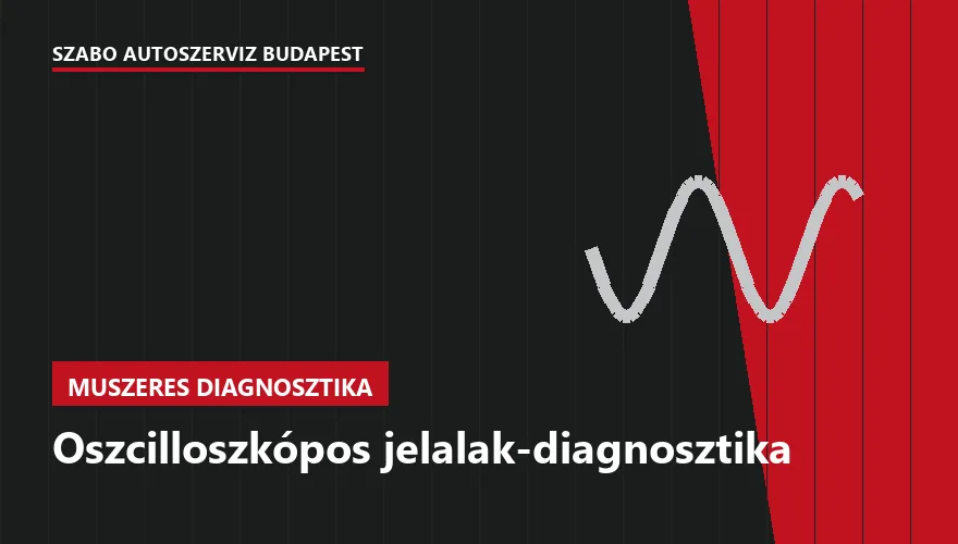 Oszcilloszkópos jelalak-diagnosztika - autószerviz Budapest, Szabó Autószervíz műhely