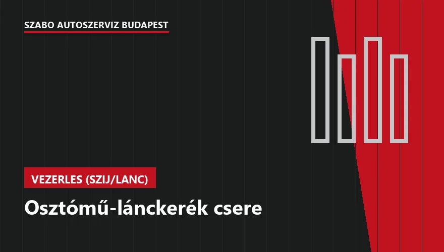 Osztómű-lánckerék csere - autószerviz Budapest, Szabó Autószervíz műhely