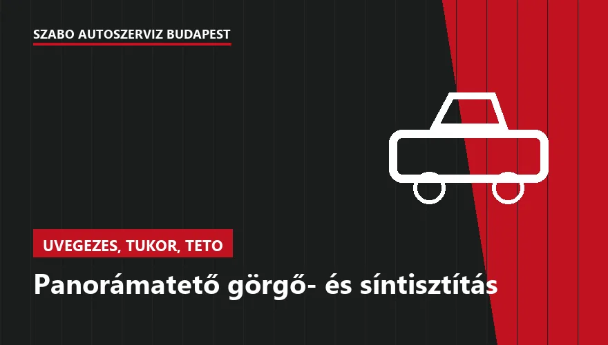 Panorámatető görgő- és síntisztítás - autószerviz Budapest, Szabó Autószervíz műhely