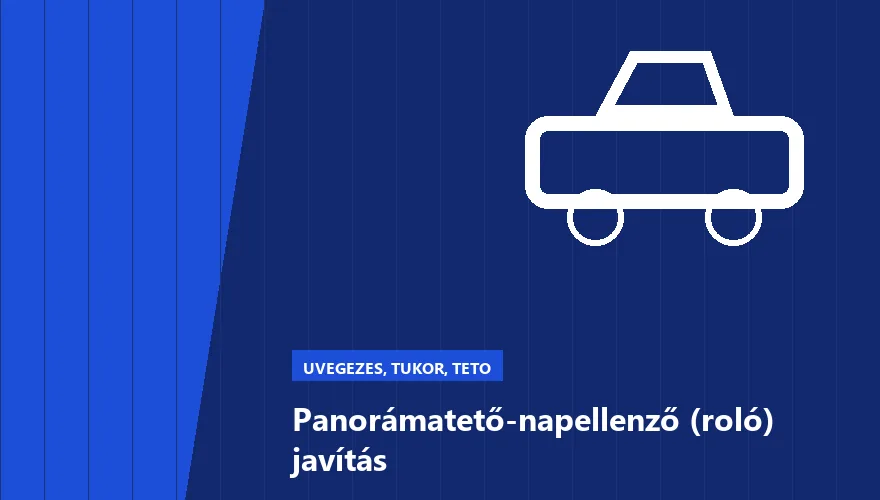 Panorámatető-napellenző (roló) javítás - autószerviz Budapest, Szabó Autószervíz műhely