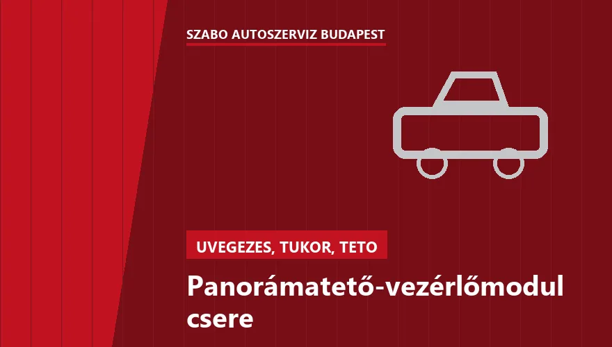 Panorámatető-vezérlőmodul csere - autószerviz Budapest, Szabó Autószervíz műhely
