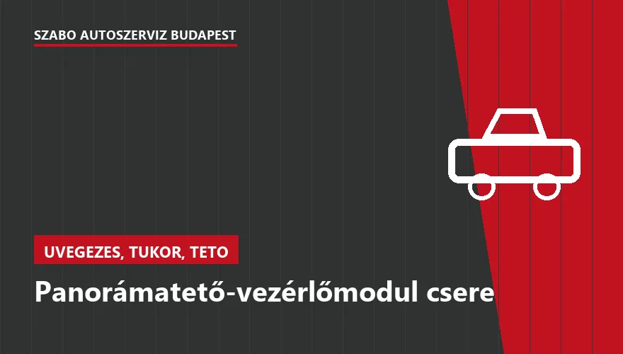 Panorámatető-vezérlőmodul csere a Szabó Autószervíz Budapest szervizében