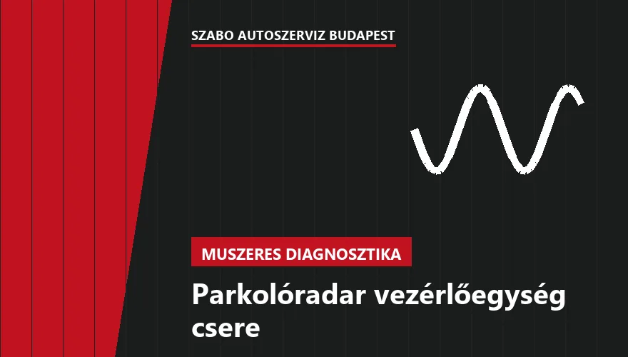 Parkolóradar vezérlőegység csere - autószerviz Budapest, Szabó Autószervíz műhely